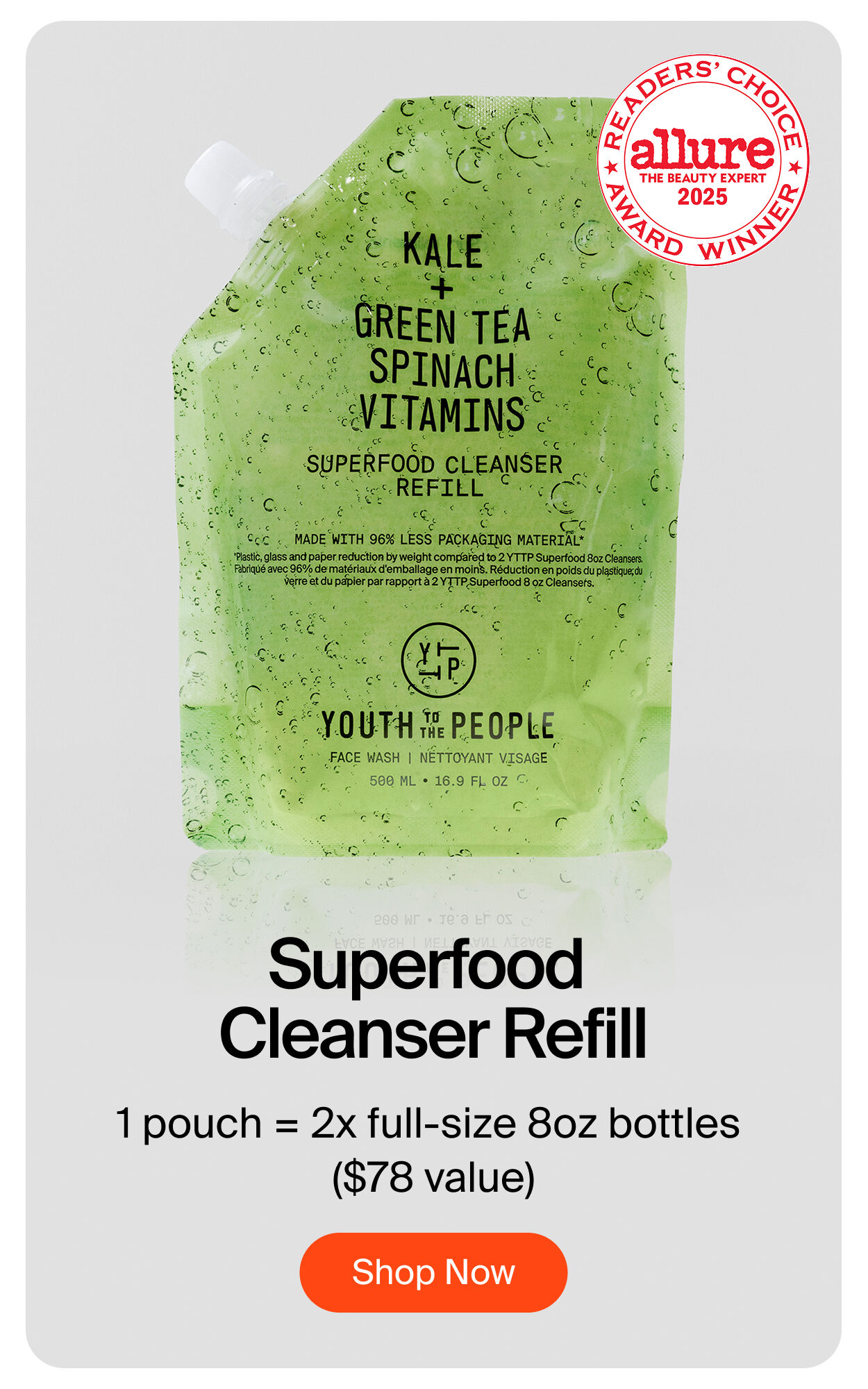 Superfood Cleanser Refill Pouch - 16.9 oz.  6-month supply of the best-selling cleanser to refill all sizes.