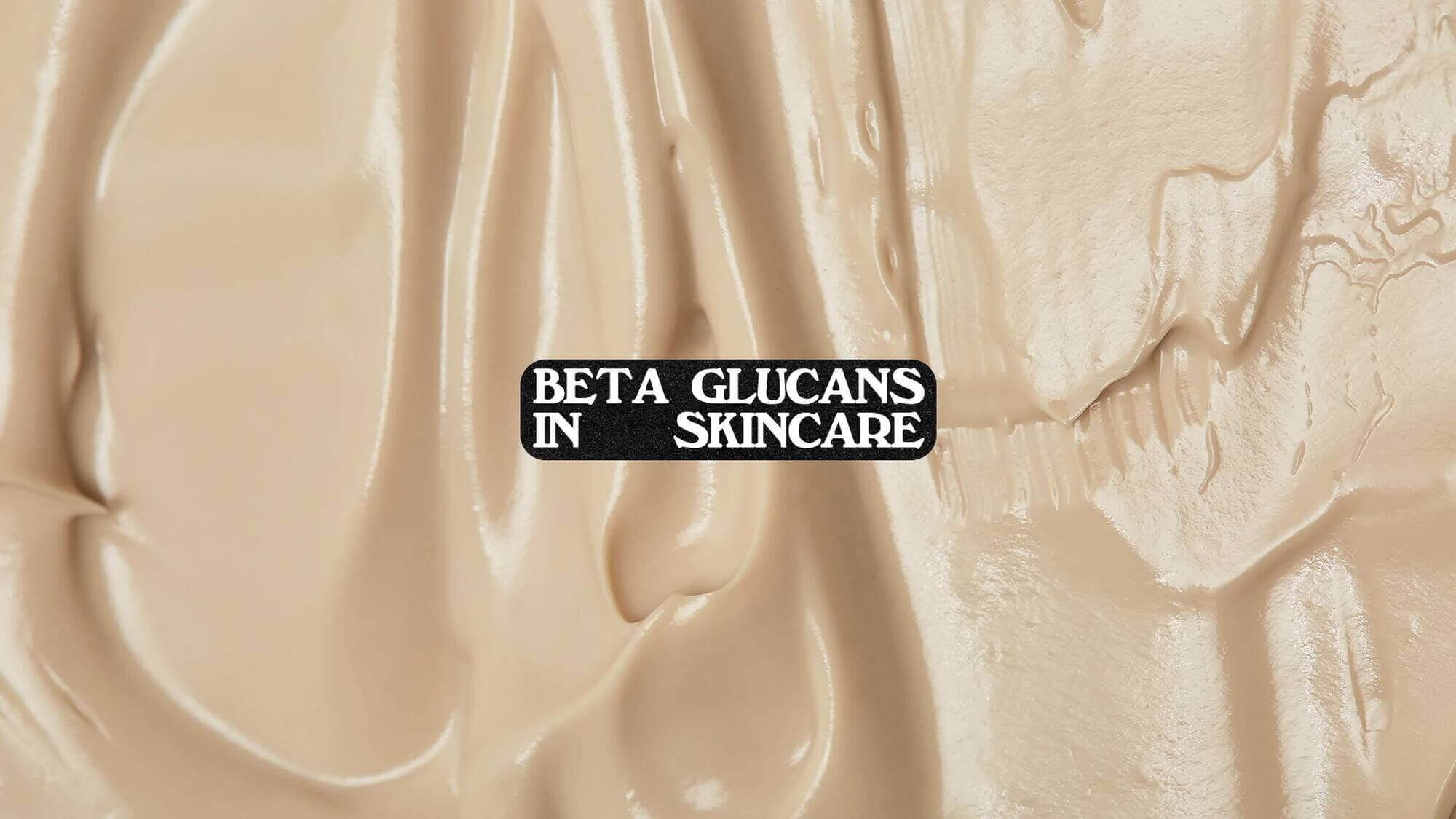 Beta glucan cheap in skincare